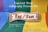 Wood Engraved Calligraphy Pronoun Pin: Scroll Style (Single Pin)